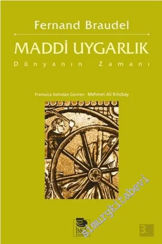 Maddi Uygarlık 3: Ekonomi ve Kapitalizm 15. - 18. Yüzyıllar: Dünyanın Zamanı -