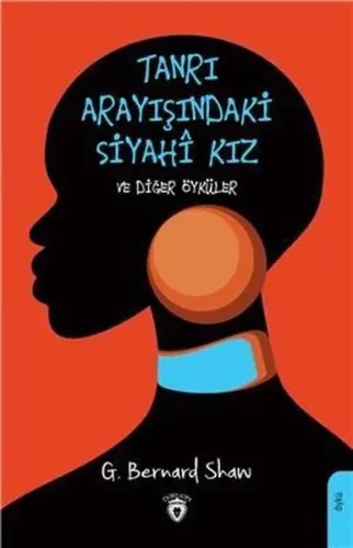 Tanrı Arayışındaki; Siyahi Kız Ve Diğer Öyküler