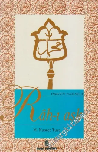 Râh-ı Aşk: Tasavvuf Yazıları 3 -