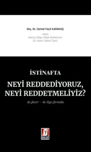 İstinafta Neyi Reddediyoruz, Neyi Reddetmeliyiz?