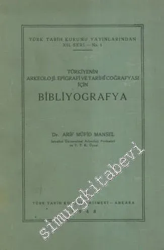 Türkiye'nin Arkeoloji, Epigrafi ve Tarihi Coğrafyası İçin Bibliyografya -        1948