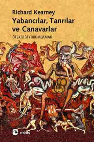 Yabancılar, Tanrılar ve Canavarlar; Ötekiliği Yorumlamak