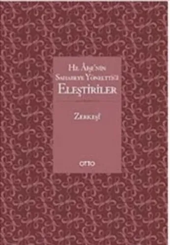 Hz. Aişenin Sahabeye Yönelttiği Eleştiriler Zerkeşi