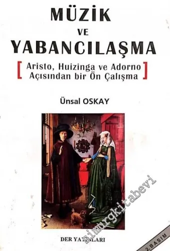 Müzik ve Yabancılaşma: Aristo, Huizinga ve Adorno Açısından Bir Ön Çalışma -        2000