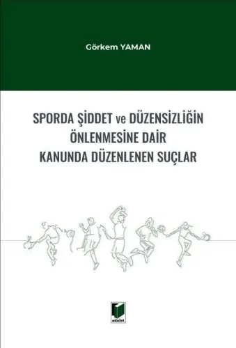 Sporda Şiddet ve Düzensizliğin Önlenmesine Dair Kanunda Düzenlenen Suçlar