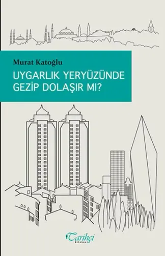 Uygarlık Yeryüzünde Gezip Dolaşır mı?