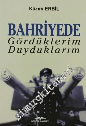 Bahriyede Gördüklerim Duyduklarım -