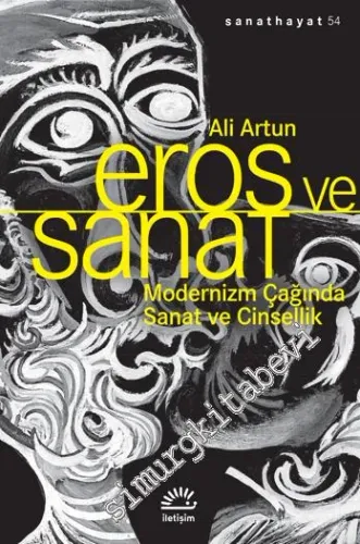 Eros ve Sanat Modernizm Çağında Sanat ve Cinsellik - 2022