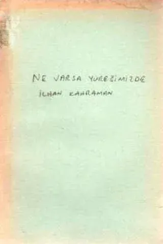 Ne Varsa Yüreğimizde