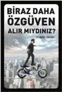 Biraz Daha Özgüven Alır Mıydınız