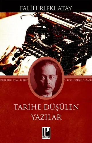 Tarihe Düşülen Yazılar - Falih Rıfkı Atay