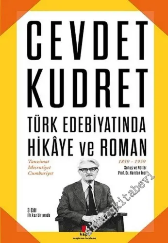 Türk Edebiyatında Hikaye ve Roman: Tanzimat, Meşrutiyet, Cumhuriyet 1859 - 1959 -        2016