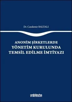 Anonim Şirketlerde Yönetim Kurulunda Temsil Edilme İmtiyazı