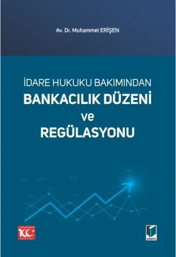 İdare Hukuku Bakımından Bankacılık Düzeni ve Regülasyonu