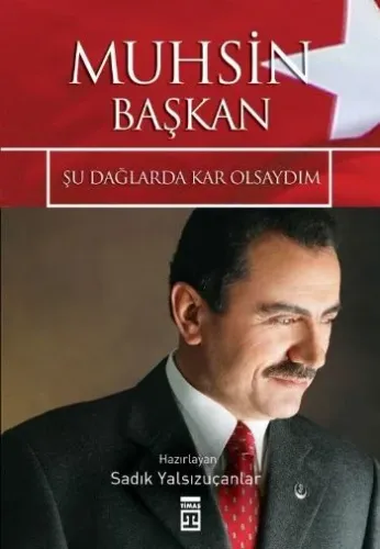 Muhsin Başkan "Şu Dağlarda Kar Olsaydım"