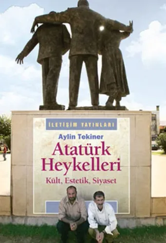 Atatürk Heykelleri; Kült, Estetik, Siyaset