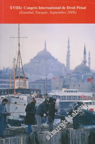 18é Congrés International de Droit Pénal ( İstanbul Turquie Septembre 2009 ) -