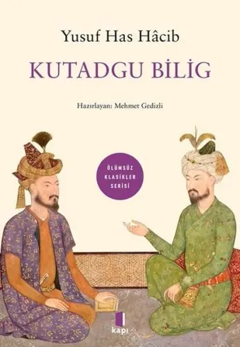 Kutadgu Bilig - Ölümsüz Klasikler Serisi