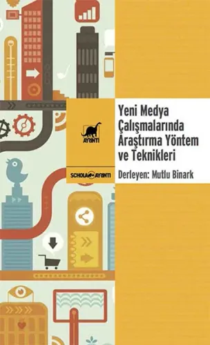 Yeni Medya Çalışmalarında Araştırma Yöntem ve Teknikleri