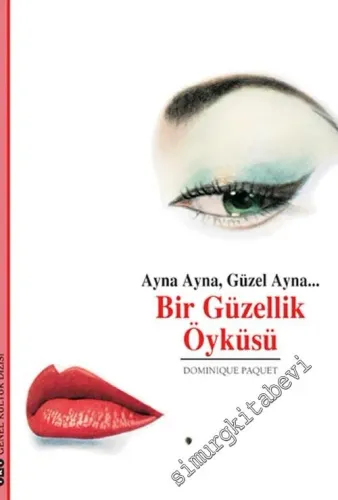 Bir Güzellik Öyküsü: Ayna Ayna, Güzel Ayna... -