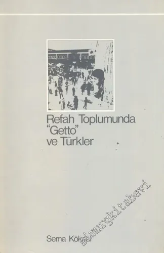Refah Toplumunda Getto ve Türkler -        1986