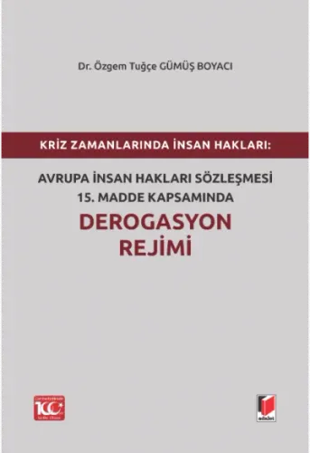 Avrupa İnsan Hakları Sözleşmesi 15.Madde Kapsamında Derogasyon Rejimi