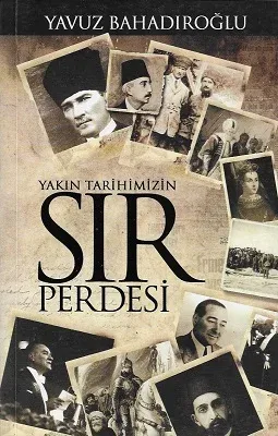 Yakın Tarihimizin Sır Perdesi