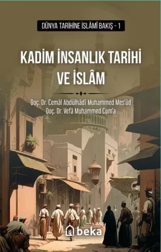 Kadim İnsanlık Tarihi ve İslam - Beka Yayınları - Selam Kitap