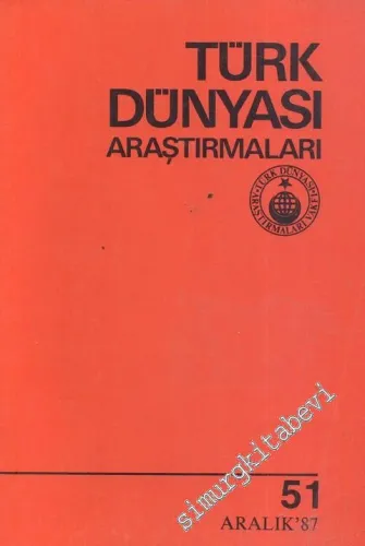 Türk Dünyası Araştırmaları Dergisi - Sayı: 51      Aralık  1987
