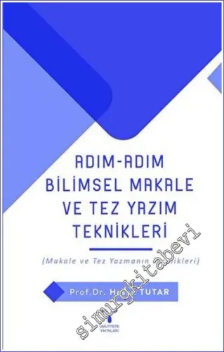 Adım Adım Bilimsel Makale Ve Tez Yazım Teknikleri - 2022