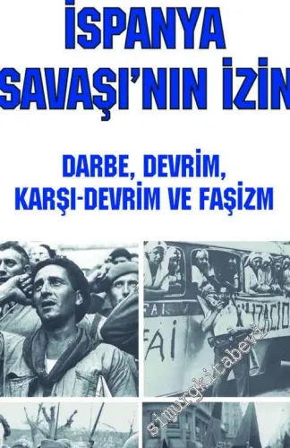 İspanya İç Savaşı'nın İzinde : Darbe, Devrim, Karşı - Devrim ve Faşizm