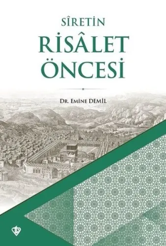 Siretin Risalet Öncesi | Emine Demil | Türkiye Diyanet Vakfı Yayınları