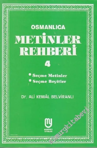 Osmanlıca Metinler Rehberi 4: Seçme Metinler - Seçme Beyitler -
