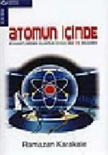 Atomun İçinde Kuvantumdan Kuarka Doğa Biz ve Bilgimiz
