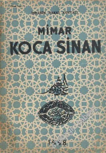 Mimar Koca Sinan: Vakfiyyeleri, Hayır Eserleri, Hayatı, Padişaha Vekaleti, Azadlık Kağıdı, Alım Satım Hüccetleri -        1948