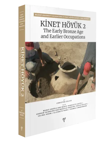 Kinet Höyük 2 The Early Bronze Age and Earlier Occupations