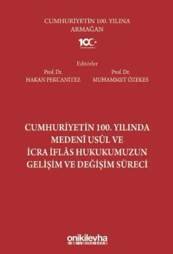 Cumhuriyetin 100. Yılında Medeni Usul ve İcra İflas Hukukumuzun Gelişim ve Değişim Süreci