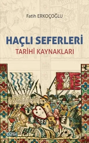 Haçlı Seferleri; Tarihi Kaynakları