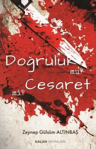 Doğruluk mu?, Cesaret mi?
