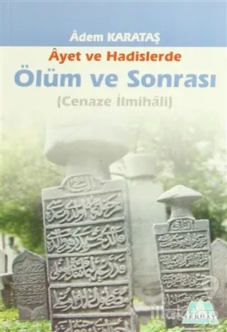 Ayet ve Hadislerde Ölüm ve Sonrası