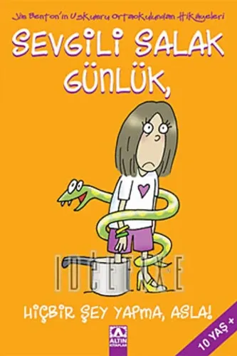 Sevgili Salak Günlük - Hiçbir Şey Yapma Asla