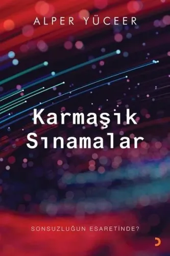 Karmaşık Sınamalar;Sonsuzluğun Esaretinde?