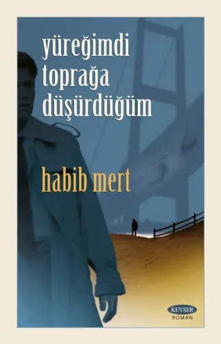 Yüreğimdi Toprağa Düşürdüğüm