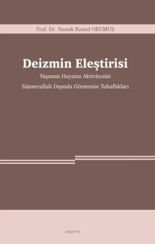 Deizmin Eleştirisi -Yaşanan Hayatın Aktivitesini Sünnetullah Dışında Görmenin Tuhaflıkları