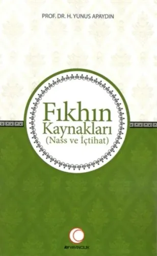 Fıkhın Kaynakları;Nass ve İçtihat