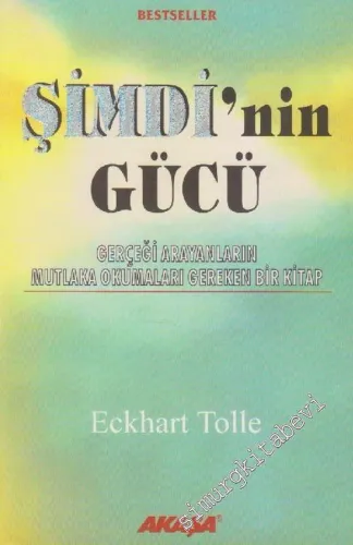 Şimdi'nin Gücü: Gerçeği Arayanların Mutlaka Okumaları Gereken Bir Kitap -         2005