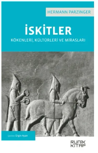 İskitler Kökenleri, Kültürleri ve Mirasları Hermann Parzinger