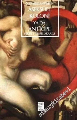Aseksüel Koloni ya da Antiope: Ölümsüz Antikite 1 -        2002