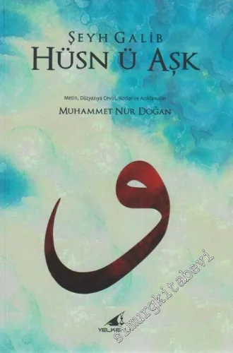 Hüsn ü Aşk: Metin, Düz Yazıya Çeviri, Notlar ve Açıklamalar -