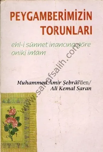 Peygamberimizin Torunları - Ehl-i Sünnet İnancına Göre Oniki İmam